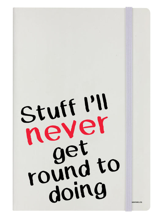 MYNO105 Stuff I'll Never Get Round To Doing Cream A5 Hard Cover Notebook