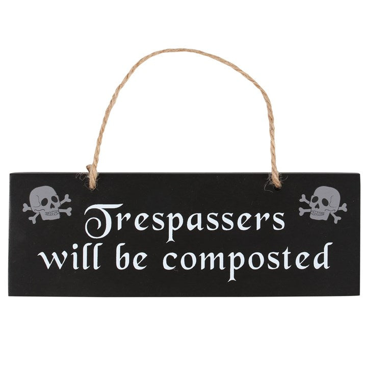 TRESPASSERS WILL BE COMPOSTED HANGING SIGN