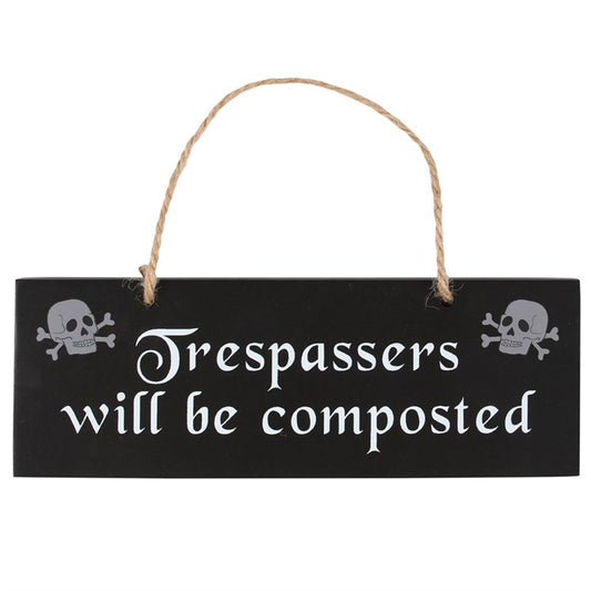 TRESPASSERS WILL BE COMPOSTED HANGING SIGN