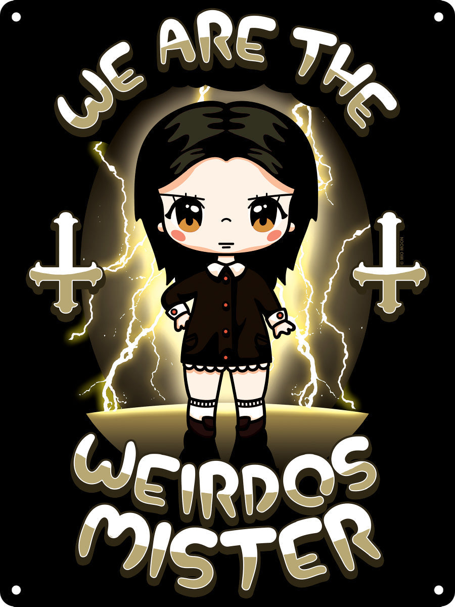 We Are The Weirdos Mister Mini Tin Sign