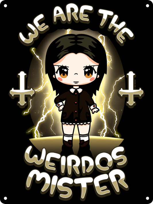 We Are The Weirdos Mister Mini Tin Sign