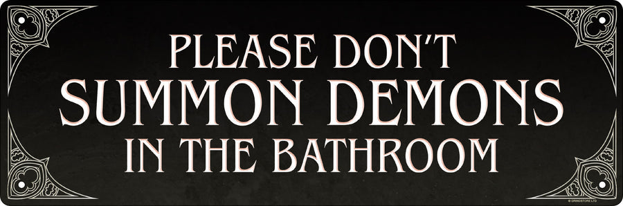 Please Don't Summon Demons In The Bathroom Slim Tin Sign (TSL1745 )