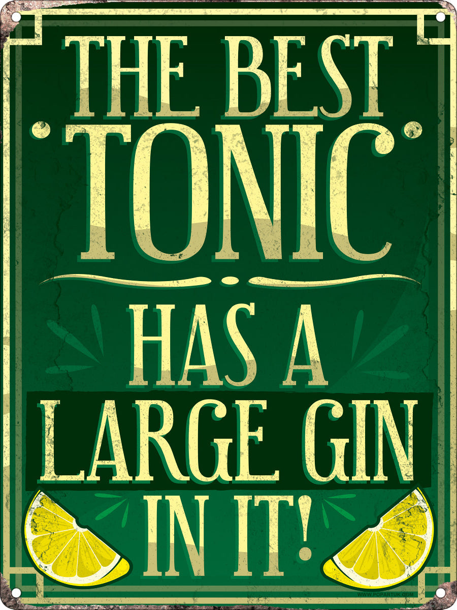 The Best Tonic Has A Large Gin In It! Mini Tin Sign (TS769)